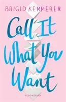 Call It What You Want (Kemmerer Brigid)(Paperback / softback)