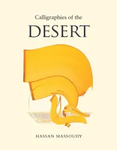 Calligraphies of the Desert (Massoudy Hassan)(Paperback)