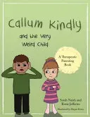 Callum Kindly and the Very Weird Child: A Story about Sharing Your Home with a New Child (Naish Sarah)(Paperback)