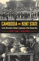 Cambodia and Kent State: In the Aftermath of Nixon's Expansion of the Vietnam War (Tyner James A.)(Paperback)
