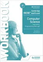 Cambridge Igcse and O Level Computer Science Algorithms, Programming and Logic Workbook (Watson David)(Paperback)
