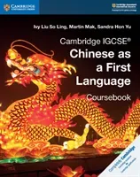 Cambridge IGCSE Chinese as a First Language Coursebook (Liu So Ling Ivy)(Paperback)