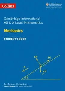 Cambridge International as and a Level Mathematics Mechanics Student Book (Kent Michael)(Paperback)