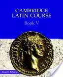 Cambridge Latin Course Book 5 Student's Book (Cambridge School Classics Project)(Paperback)