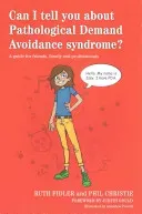 Can I Tell You about Pathological Demand Avoidance Syndrome?: A Guide for Friends, Family and Professionals (Fidler Ruth)(Paperback)