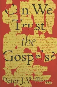 Can We Trust the Gospels? (Williams Peter J.)(Paperback)