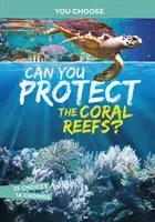 Can You Protect the Coral Reefs? - An Interactive Eco Adventure (Burgan Michael)(Paperback / softback)