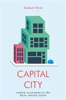 Capital City: Gentrification and the Real Estate State (Stein Samuel)(Paperback)
