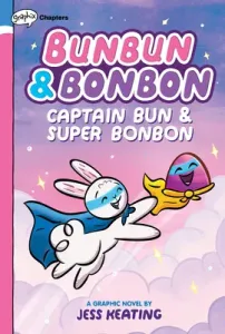 Captain Bun & Super Bonbon: A Graphix Chapters Book (Bunbun & Bonbon #3), 3 (Keating Jess)(Pevná vazba)