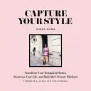 Capture Your Style: Transform Your Instagram Photos, Showcase Your Life, and Build the Ultimate Platform (Song Aimee)(Paperback)
