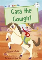 Cara the Cowgirl - (White Early Reader) (Dale Elizabeth)(Paperback / softback)