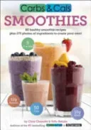 Carbs & Cals Smoothies - 80 Healthy Smoothie Recipes & 275 Photos of Ingredients to Create Your Own! (Cheyette Chris)(Paperback / softback)