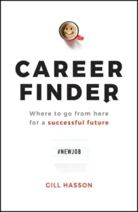 Career Finder: Where to Go from Here for a Successful Future (Hasson Gill)(Paperback)