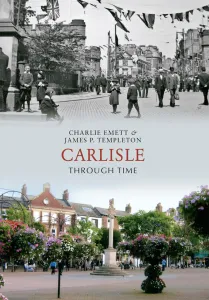 Carlisle Through Time (Emett Charlie)(Paperback)