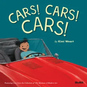 Cars! Cars! Cars!: Featuring Cars from the Collection of the Museum of Modern Art (Weart Kimi)(Pevná vazba)