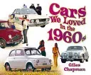 Cars We Loved in the 1960s (Chapman Giles)(Paperback)