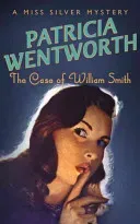 Case of William Smith (Wentworth Patricia)(Paperback / softback)