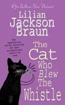 Cat Who Blew the Whistle (The Cat Who... Mysteries, Book 17) - A delightfully cosy feline mystery for cat lovers everywhere (Braun Lilian Jackson)(Paperback / softback)