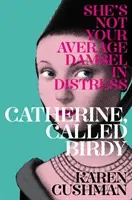 Catherine, Called Birdy (Cushman Karen)(Paperback / softback)