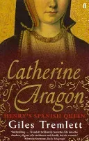 Catherine of Aragon - Henry's Spanish Queen (Tremlett Giles)(Paperback / softback)