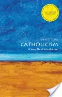 Catholicism: A Very Short Introduction (O'Collins Gerald)(Paperback)