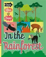 Cause, Effect and Chaos!: In the Rainforest (Mason Paul)(Paperback / softback)