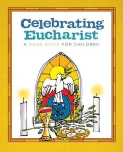 Celebrating Eucharist: A Mass Book for Children (Twenty-Third Publications)(Paperback)