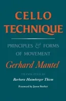 Cello Technique: Principles and Forms of Movement (Mantel Gerhard)(Paperback)