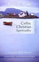 Celtic Christian Spirituality - Essential Writings - With Introduction And Commentary (Earle Mary C.)(Paperback / softback)