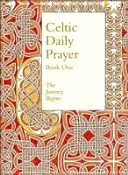 Celtic Daily Prayer: Book One - The Journey Begins (Northumbria Community) (The Northumbria Community)(Pevná vazba)
