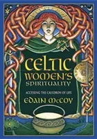 Celtic Women's Spirituality: Accessing the Cauldron of Life (McCoy Edain)(Paperback)
