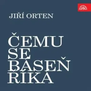 Čemu se báseň říká - Jiří Orten - audiokniha