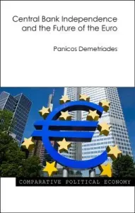 Central Bank Independence and the Future of the Euro (Demetriades Panicos)(Paperback)