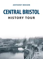 Central Bristol History Tour (Beeson Anthony)(Paperback)