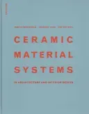 Ceramic Material Systems - in Architecture and Interior Design (Bechthold Martin)(Pevná vazba)