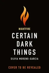 Certain Dark Things (Moreno-Garcia Silvia)(Paperback) #4237021