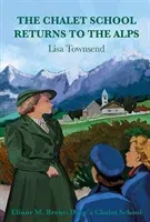 Chalet School Returns to the Alps (Townsend Lisa)(Paperback / softback)