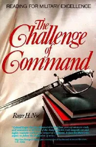 Challenge of Command: Reading for Military Excellence (Nye Roger H.)(Paperback)