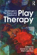 Challenges in the Theory and Practice of Play Therapy (Le Vay David)(Paperback)