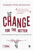 Change for the Better: Personal Development Through Practical Psychotherapy (Wilde McCormick Elizabeth)(Paperback)