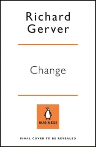 Change - Learn to Love It, Learn to Lead It (Gerver Richard)(Paperback / softback)