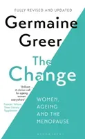 Change - Women, Ageing and the Menopause (Greer Germaine)(Paperback / softback)