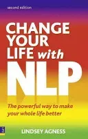 Change Your Life with NLP 2e - The Powerful Way to Make Your Whole Life Better (Agness Lindsey)(Paperback / softback)