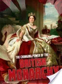 Changing Power of the British Monarchy (Hubbard Ben)(Paperback / softback)
