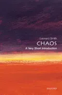 Chaos: A Very Short Introduction (Smith Lenny)(Paperback)