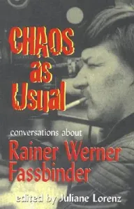 Chaos as Usual: Conversations About Rainer Werner Fassbinder (Schmid Marion)(Paperback)