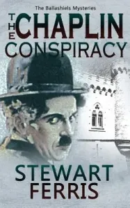 Chaplin Conspiracy - The Ballashiels Mysteries (Ferris Stewart)(Paperback / softback)