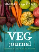 Charles Dowding's Veg Journal: Expert No-Dig Advice, Month by Month (Dowding Charles)(Paperback)