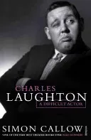 Charles Laughton - A Difficult Actor (Callow Simon)(Paperback / softback)