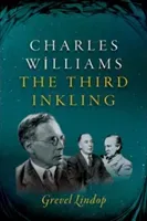 Charles Williams: The Third Inkling (Lindop Grevel)(Paperback)